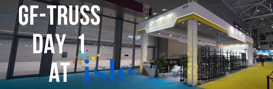 Estructura GF-Truss en ISLE Shenzhen 2026: Lo más destacado del primer día